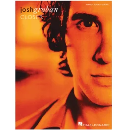 HAL LEONARD JOSH Groban Closer For Piano Vocal Guitar