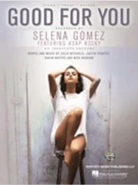 SONY/ATV MUSIC PUB. GOOD For You Recorded By Selena Gomez Piano/vocal/guitar