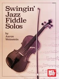 MEL BAY SWINGIN' Jazz Fiddle Solos By Aaron Weinstein