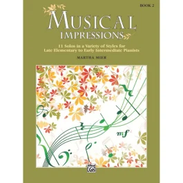 ALFRED MUSICAL Impressions Book 2 By Martha Mier (late Elementary/early Intermediate)