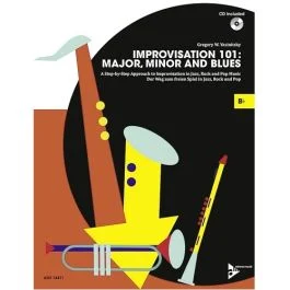 ADVANCE MUSIC IMPROVISATION 101: Major, Minor & Blues For Bb By Gregory W. Yasinitsky