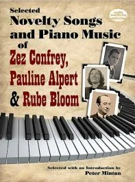 DOVER PUBLICATION SELECTED Novelty Songs & Piano Music Of Z Confrey, P Alpert & R Bloom