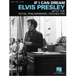 HAL LEONARD IF I Can Dream Elvis Presley With The Royal Philharmonic Orchestra