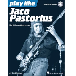 HAL LEONARD PLAY Like Jaco Pastorius The Ultimate Bass Lesson W/ Audio Access