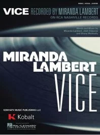 SONY/ATV MUSIC PUB. VICE Recorded By Miranda Lambert For Piano/vocal/guitar