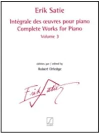 SALABERT EDITIONS ERIK Satie Complete Works For Piano Volume 3 Edited By Robert Orledge