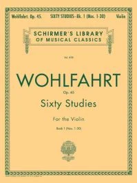 G SCHIRMER WOHLFAHRT Sixty Studies Op.45 Book 1 (nos.1-30) For Violin
