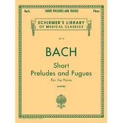 G SCHIRMER J.S. Bach Short Preludes & Fugues For The Piano