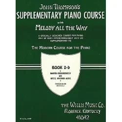 WILLIS MUSIC JOHN Thompson's Supplementary Piano Course With Melody All The Way Book 2-b