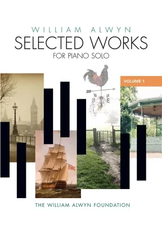 Alwyn : Selected Works For Piano Solo Volume 1