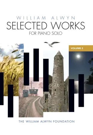Alwyn : Selected Works For Piano Solo Volume 2