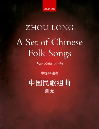 A Set of Chinese Folk Songs for solo viola (OUP DIGITAL)